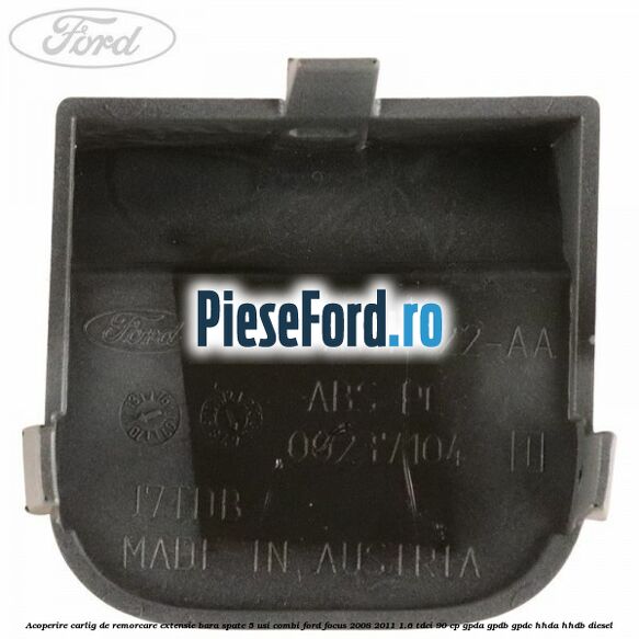 Acoperire carlig de remorcare extensie bara spate 5 usi combi Ford Focus 2008-2011 1.6 TDCi 90 cp GPDA, GPDB, GPDC, HHDA, HHDB diesel