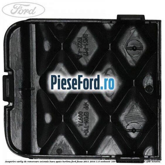 Acoperire carlig de remorcare extensie bara spate berlina Ford Focus 2011-2014 1.0 EcoBoost 100 cp Acoperire carlig de remorcare extensie bara spate berlina Ford Focus 2011-2014 1.0 EcoBoost 100 cp M2DA, M2DB, M2DC, SFDA, SFDB benzina