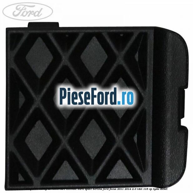Acoperire carlig de remorcare extensie bara spate berlina Ford Focus 2011-2014 2.0 TDCi 115 cp Acoperire carlig de remorcare extensie bara spate berlina Ford Focus 2011-2014 2.0 TDCi 115 cp TYDA diesel