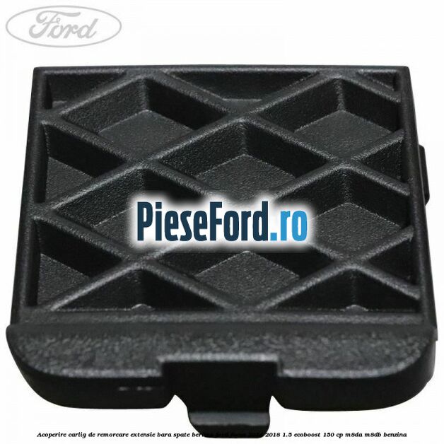 Acoperire carlig de remorcare extensie bara spate berlina Ford Focus 2014-2018 1.5 EcoBoost 150 cp M8DA, M8DB benzina