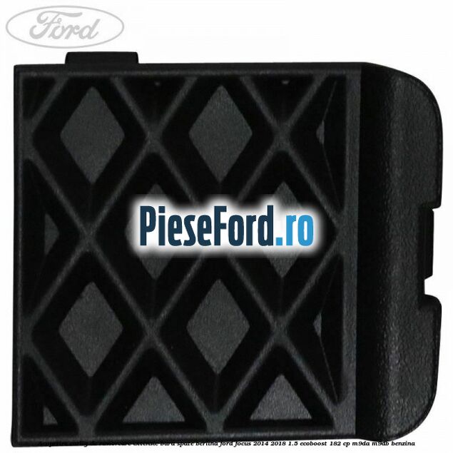 Acoperire carlig de remorcare extensie bara spate berlina Ford Focus 2014-2018 1.5 EcoBoost 182 cp M9DA, M9DB benzina