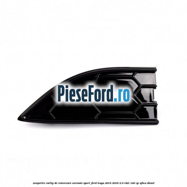 Acoperire carlig de remorcare, extensie sport Ford Kuga 2013-2016 2.0 TDCi 140 cp UFMA diesel