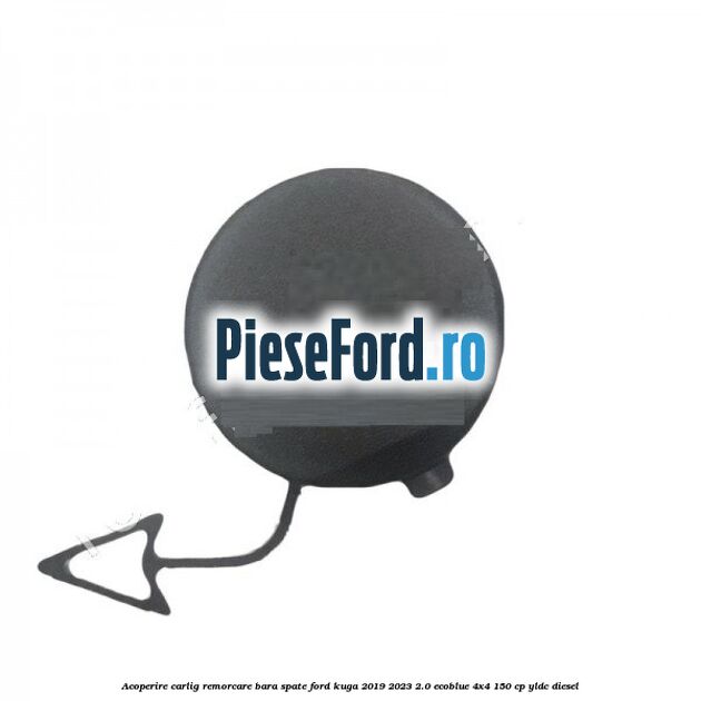 Acoperire carlig remorcare bara spate Ford Kuga 2019-2023 2.0 EcoBlue 4x4 150 cp YLDC diesel