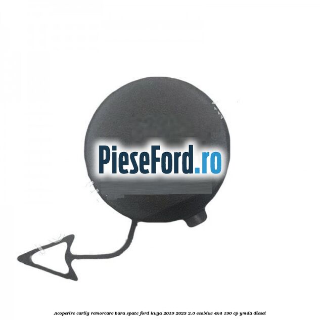 Acoperire carlig remorcare bara spate Ford Kuga 2019-2023 2.0 EcoBlue 4x4 190 cp YMDA diesel