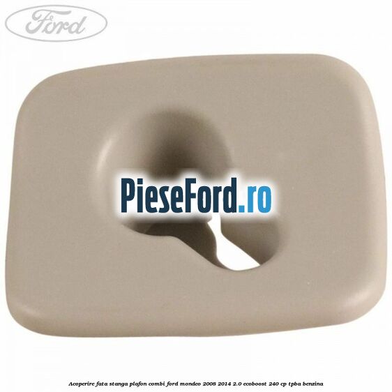Acoperire fata stanga plafon combi Ford Mondeo 2008-2014 2.0 EcoBoost 240 cp TPBA benzina