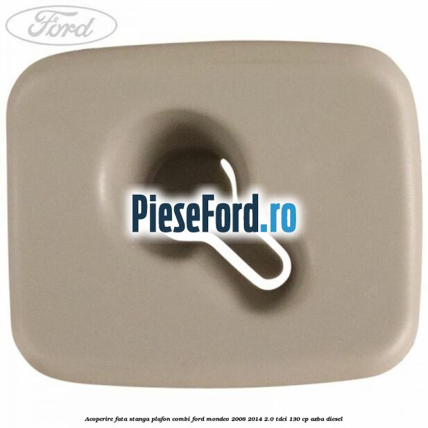 Acoperire fata stanga plafon combi Ford Mondeo 2008-2014 2.0 TDCi 130 cp AZBA diesel