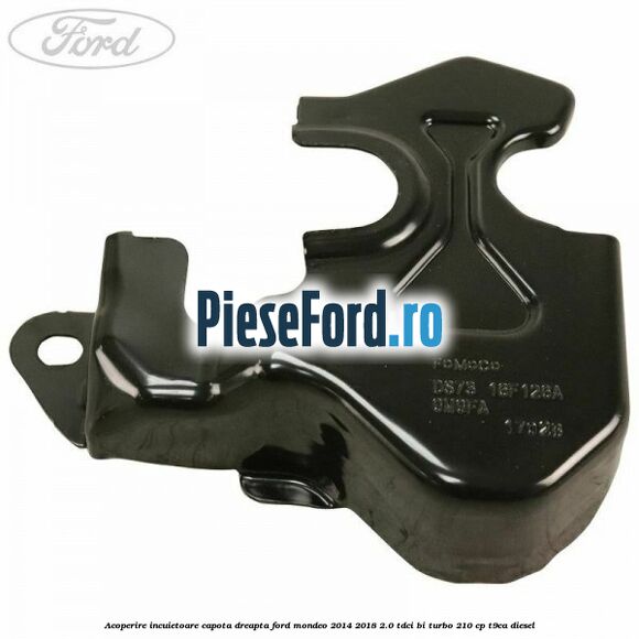 Acoperire incuietoare capota dreapta Ford Mondeo 2014-2018 2.0 TDCi Bi-Turbo 210 cp T9CA diesel