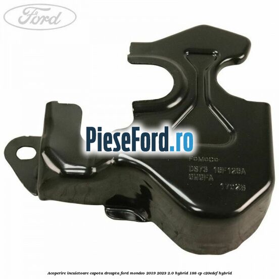 Acoperire incuietoare capota dreapta Ford Mondeo 2019-2023 2.0 Hybrid 188 cp C20EDEF hybrid