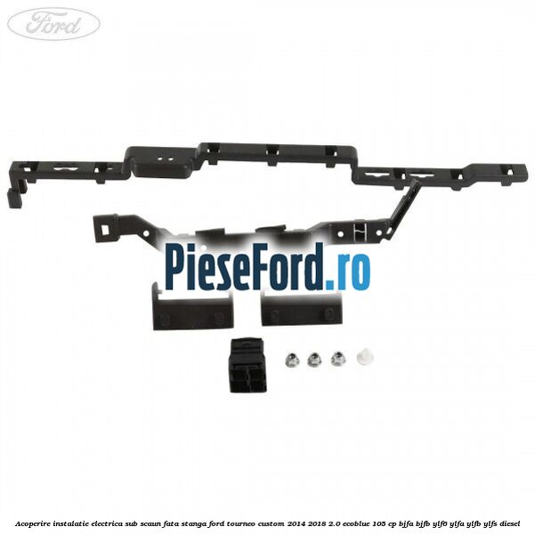 Acoperire instalatie electrica sub scaun fata stanga Ford Tourneo Custom 2014-2018 2.0 EcoBlue 105 cp Acoperire instalatie electrica sub scaun fata stanga Ford Tourneo Custom 2014-2018 2.0 EcoBlue 105 cp BJFA, BJFB, YLF6, YLFA, YLFB, YLFS diesel
