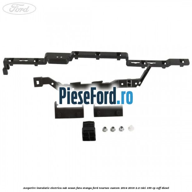 Acoperire instalatie electrica sub scaun fata stanga Ford Tourneo Custom 2014-2018 2.2 TDCi 155 cp CVFF diesel