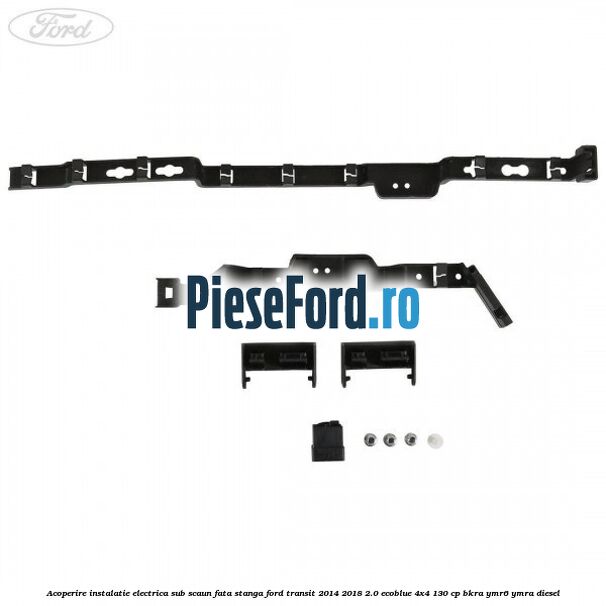 Acoperire instalatie electrica sub scaun fata stanga Ford Transit 2014-2018 2.0 EcoBlue 4x4 130 cp Acoperire instalatie electrica sub scaun fata stanga Ford Transit 2014-2018 2.0 EcoBlue 4x4 130 cp BKRA, YMR6, YMRA diesel