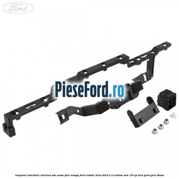 Acoperire instalatie electrica sub scaun fata stanga Ford Transit 2014-2018 2.0 EcoBlue 4x4 170 cp BLRA, YNR6, YNRA diesel