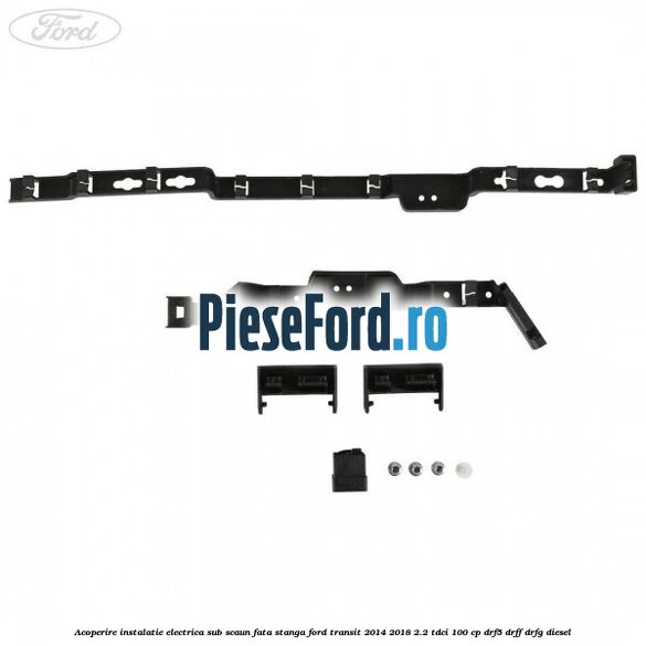 Acoperire instalatie electrica sub scaun fata stanga Ford Transit 2014-2018 2.2 TDCi 100 cp DRF5, DRFF, DRFG diesel
