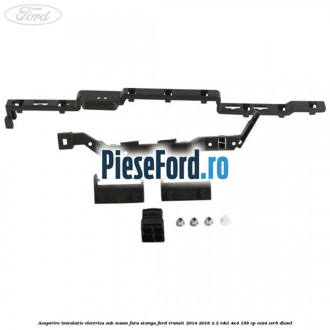 Acoperire instalatie electrica sub scaun fata stanga Ford Transit 2014-2018 2.2 TDCi 4x4 155 cp CV24, CVR5 diesel