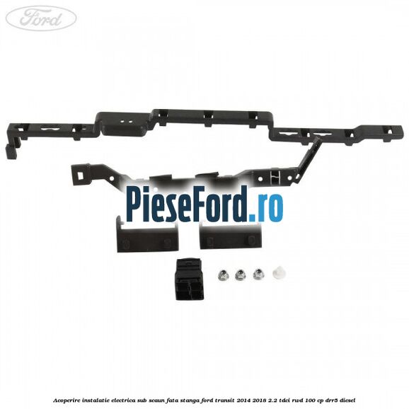 Acoperire instalatie electrica sub scaun fata stanga Ford Transit 2014-2018 2.2 TDCi RWD 100 cp DRR5 diesel