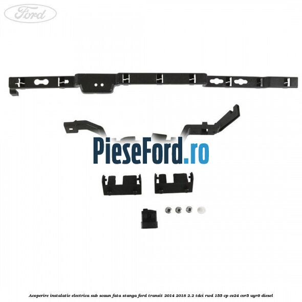 Acoperire instalatie electrica sub scaun fata stanga Ford Transit 2014-2018 2.2 TDCi RWD 155 cp CV24, CVR5, UYR6 diesel