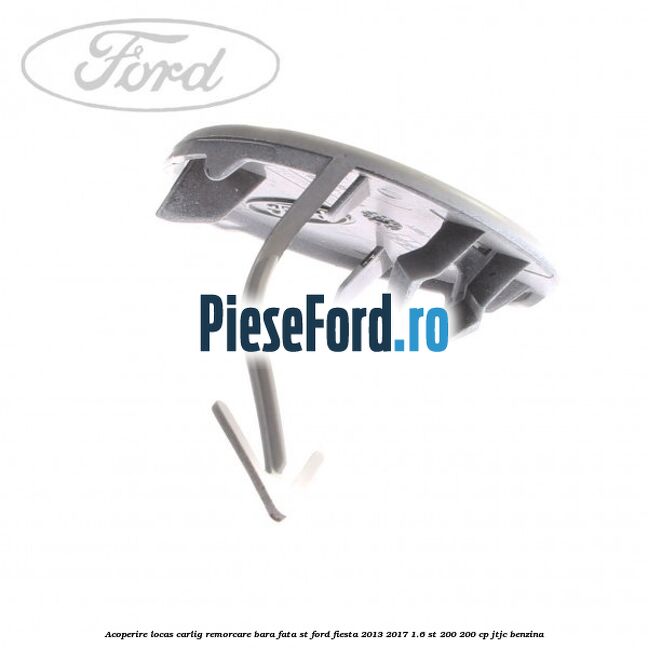 Acoperire locas carlig remorcare bara fata ST Ford Fiesta 2013-2017 1.6 ST 200 200 cp JTJC benzina
