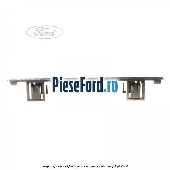 Acoperire panou bord Ford Transit 2006-2014 2.4 TDCi 140 cp Acoperire panou bord Ford Transit 2006-2014 2.4 TDCi 140 cp H9FB diesel