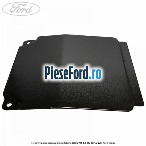 Acoperire panou scaun spate Ford Fiesta 2002-2005 1.6 16V 100 cp FYJA, FYJB benzina
