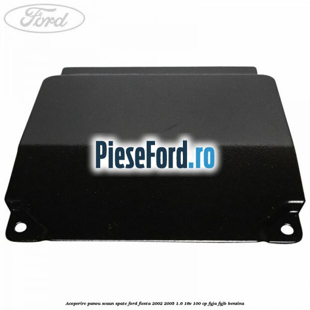Acoperire panou scaun spate Ford Fiesta 2002-2005 1.6 16V 100 cp FYJA, FYJB benzina