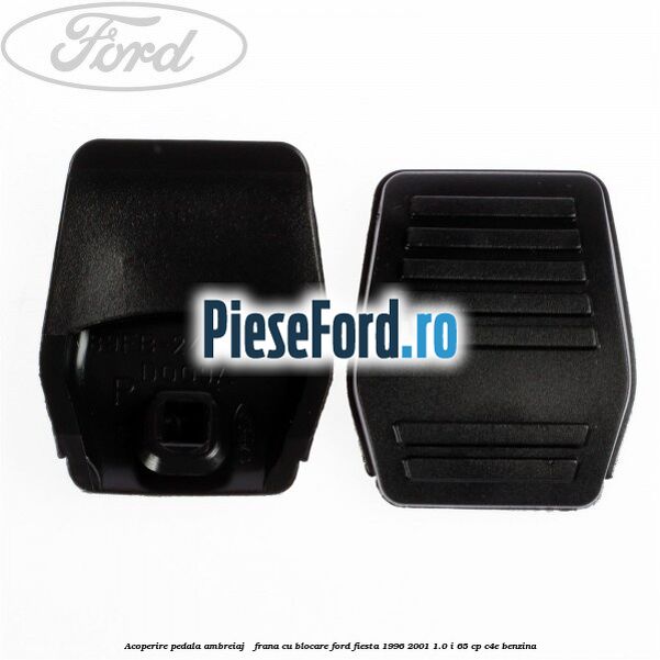 Acoperire pedala ambreiaj / frana cu blocare Ford Fiesta 1996-2001 1.0 i 65 cp C4E benzina