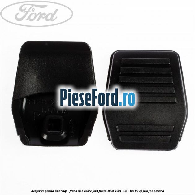 Acoperire pedala ambreiaj / frana cu blocare Ford Fiesta 1996-2001 1.4 i 16V 90 cp Acoperire pedala ambreiaj / frana cu blocare Ford Fiesta 1996-2001 1.4 i 16V 90 cp FHA, FHE benzina