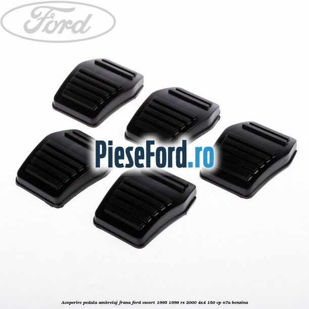 Acoperire pedala ambreiaj, frana Ford Escort 1995-1998 RS 2000 4x4 150 cp N7A benzina