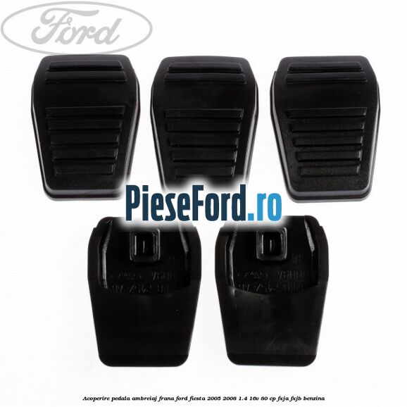 Acoperire pedala ambreiaj/frana Ford Fiesta 2005-2008 1.4 16V 80 cp Acoperire pedala ambreiaj/frana Ford Fiesta 2005-2008 1.4 16V 80 cp FXJA, FXJB benzina