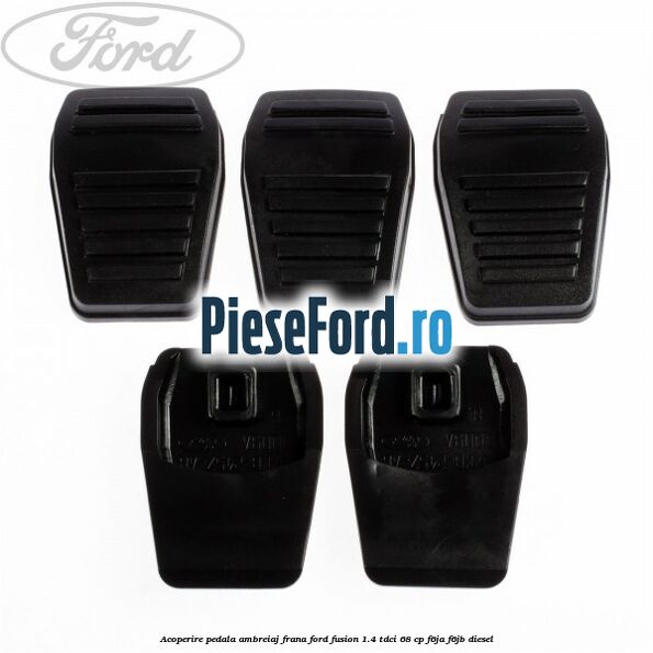 Acoperire pedala ambreiaj/frana Ford Fusion 1.4 TDCi 68 cp Acoperire pedala ambreiaj/frana Ford Fusion 1.4 TDCi 68 cp F6JA, F6JB diesel