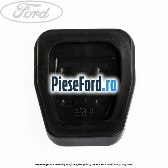 Acoperire pedala ambreiaj sau frana Ford Galaxy 2000-2006 1.9 TDI 115 cp AUY diesel