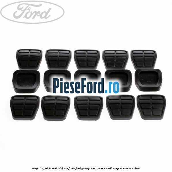 Acoperire pedala ambreiaj sau frana Ford Galaxy 2000-2006 1.9 TDI 90 cp 1Z, AHU, ANU diesel