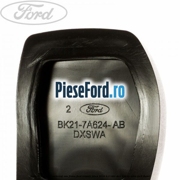 Acoperire pedala ambreiaj sau frana Ford Transit 2014-2018 2.2 TDCi 4x4 155 cp CV24, CVR5 diesel