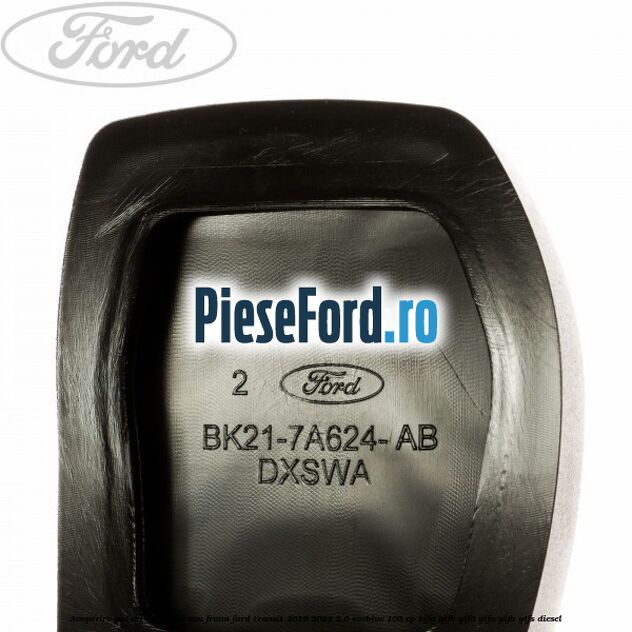 Acoperire pedala ambreiaj sau frana Ford Transit 2019-2023 2.0 EcoBlue 105 cp BJFA, BJFB, YLF6, YLFA, YLFB, YLFS diesel