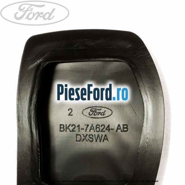 Acoperire pedala ambreiaj sau frana Ford Transit Custom 2019-2023 2.0 EcoBlue 185 cp BCFA, BCFB diesel