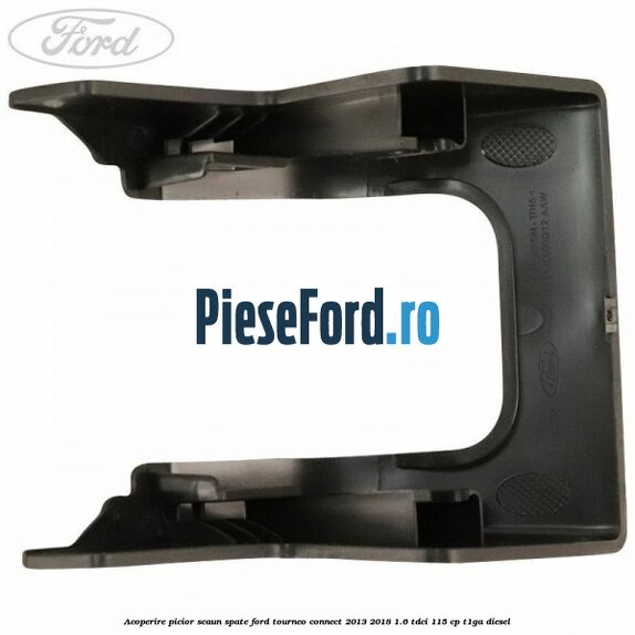 Acoperire picior scaun spate Ford Tourneo Connect 2013-2018 1.6 TDCi 115 cp T1GA diesel