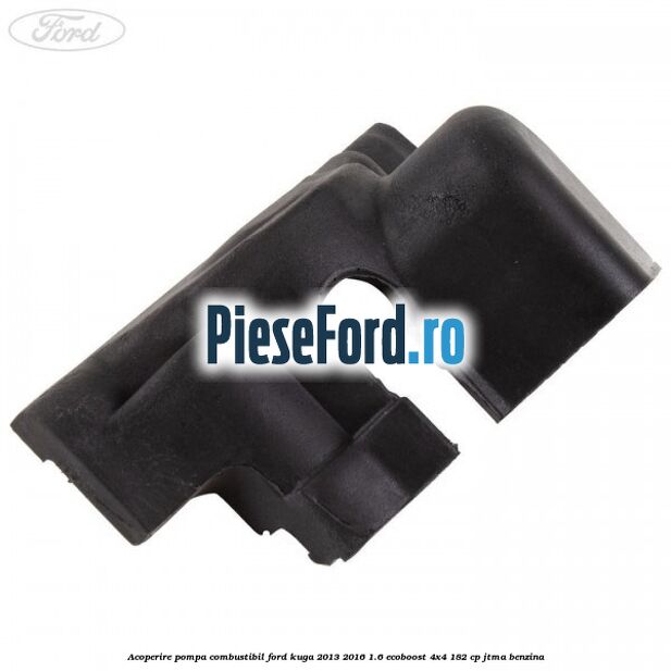 Acoperire pompa combustibil Ford Kuga 2013-2016 1.6 EcoBoost 4x4 182 cp JTMA benzina
