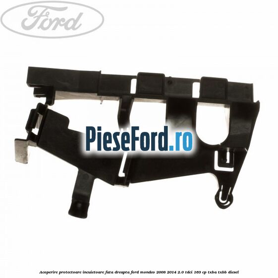 Acoperire protectoare incuietoare fata dreapta Ford Mondeo 2008-2014 2.0 TDCi 163 cp Acoperire protectoare incuietoare fata dreapta Ford Mondeo 2008-2014 2.0 TDCi 163 cp TXBA, TXBB diesel