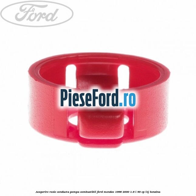 Acoperire rosie conducta pompa combustibil Ford Mondeo 1996-2000 1.6 i 90 cp L1J benzina