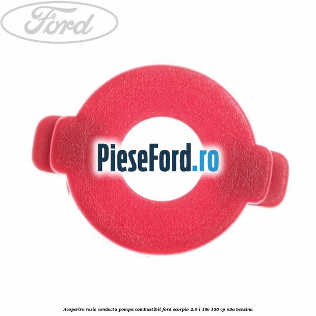 Acoperire rosie conducta pompa combustibil Ford Scorpio 2.0 i 16V 136 cp N3A benzina
