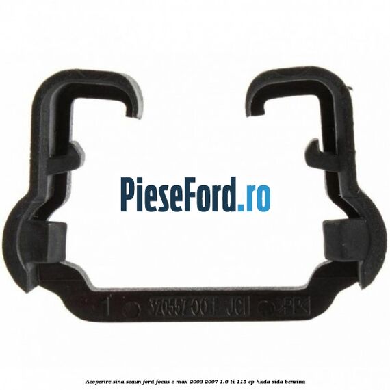 Acoperire sina scaun Ford Focus C-Max 2003-2007 1.6 Ti 115 cp HXDA, SIDA benzina