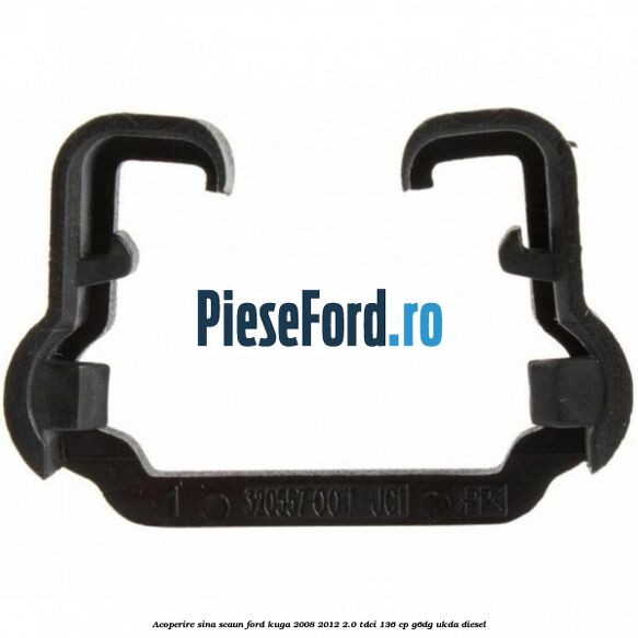 Acoperire sina scaun Ford Kuga 2008-2012 2.0 TDCi 136 cp G6DG, UKDA diesel