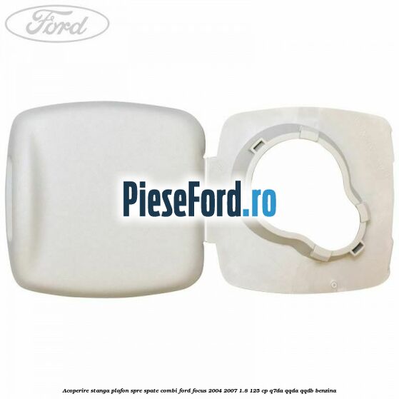Acoperire stanga plafon spre spate combi Ford Focus 2004-2007 1.8 125 cp Q7DA, QQDA, QQDB benzina