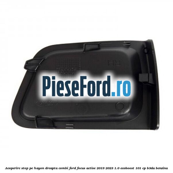 Acoperire stop pe hayon dreapta combi Ford Focus Active 2019-2023 1.0 EcoBoost 101 cp B3DA benzina