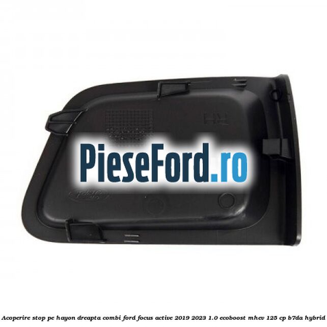 Acoperire stop pe hayon dreapta combi Ford Focus Active 2019-2023 1.0 EcoBoost mHEV 125 cp B7DA Hybrid