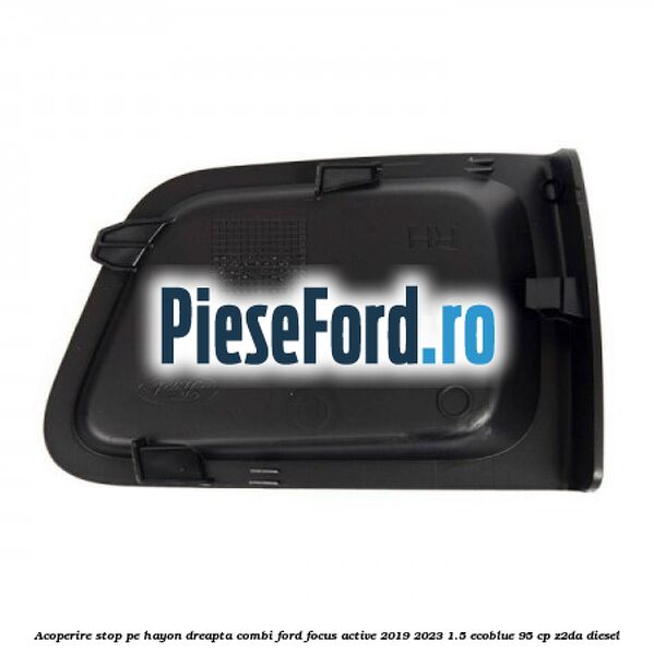 Acoperire stop pe hayon dreapta combi Ford Focus Active 2019-2023 1.5 EcoBlue 95 cp Z2DA diesel