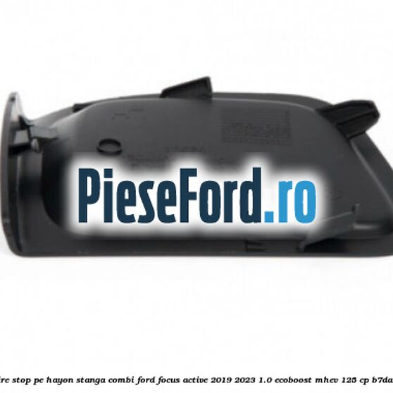 Acoperire stop pe hayon stanga combi Ford Focus Active 2019-2023 1.0 EcoBoost mHEV 125 cp B7DA Hybrid
