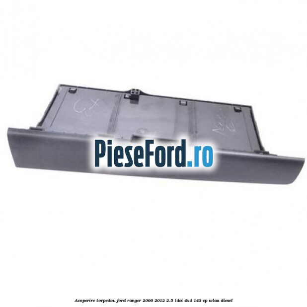 Acoperire torpedou Ford Ranger 2006-2012 2.5 TDCi 4x4 143 cp WLAA diesel