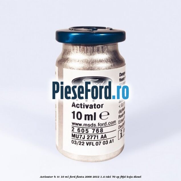 Activator H-TT 10 ML Ford Fiesta 2008-2012 1.4 TDCi 70 cp F6JD, KVJA diesel