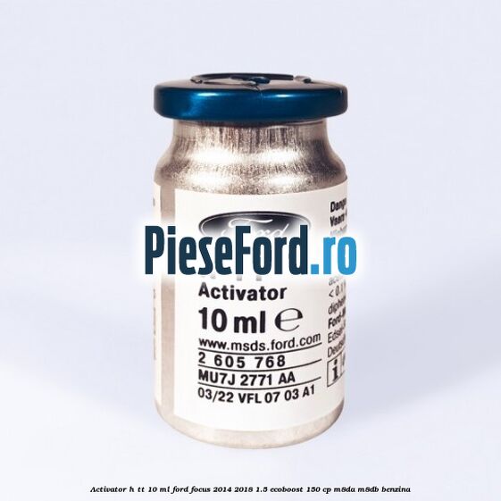 Activator H-TT 10 ML Ford Focus 2014-2018 1.5 EcoBoost 150 cp M8DA, M8DB benzina