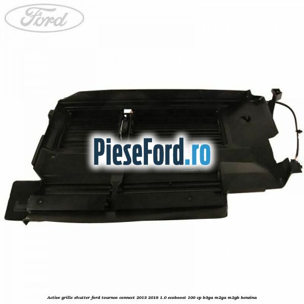 Active grille shutter Ford Tourneo Connect 2013-2018 1.0 EcoBoost 100 cp B3GA, M2GA, M2GB benzina